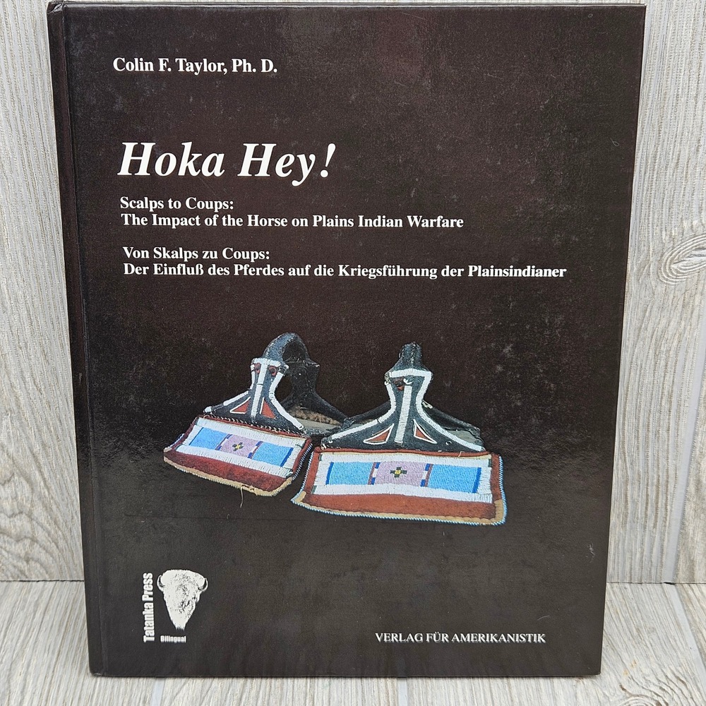 Hoka Hey! Scalps to Coups Impact of Horse on Plains Indian Warfare Colin Taylor